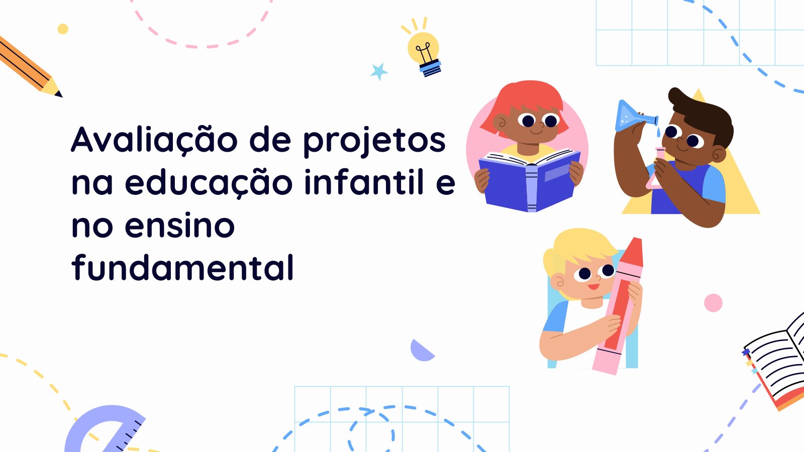 Modelo de apresentação Avaliação de projetos na educação infantil e no ensino fundamental