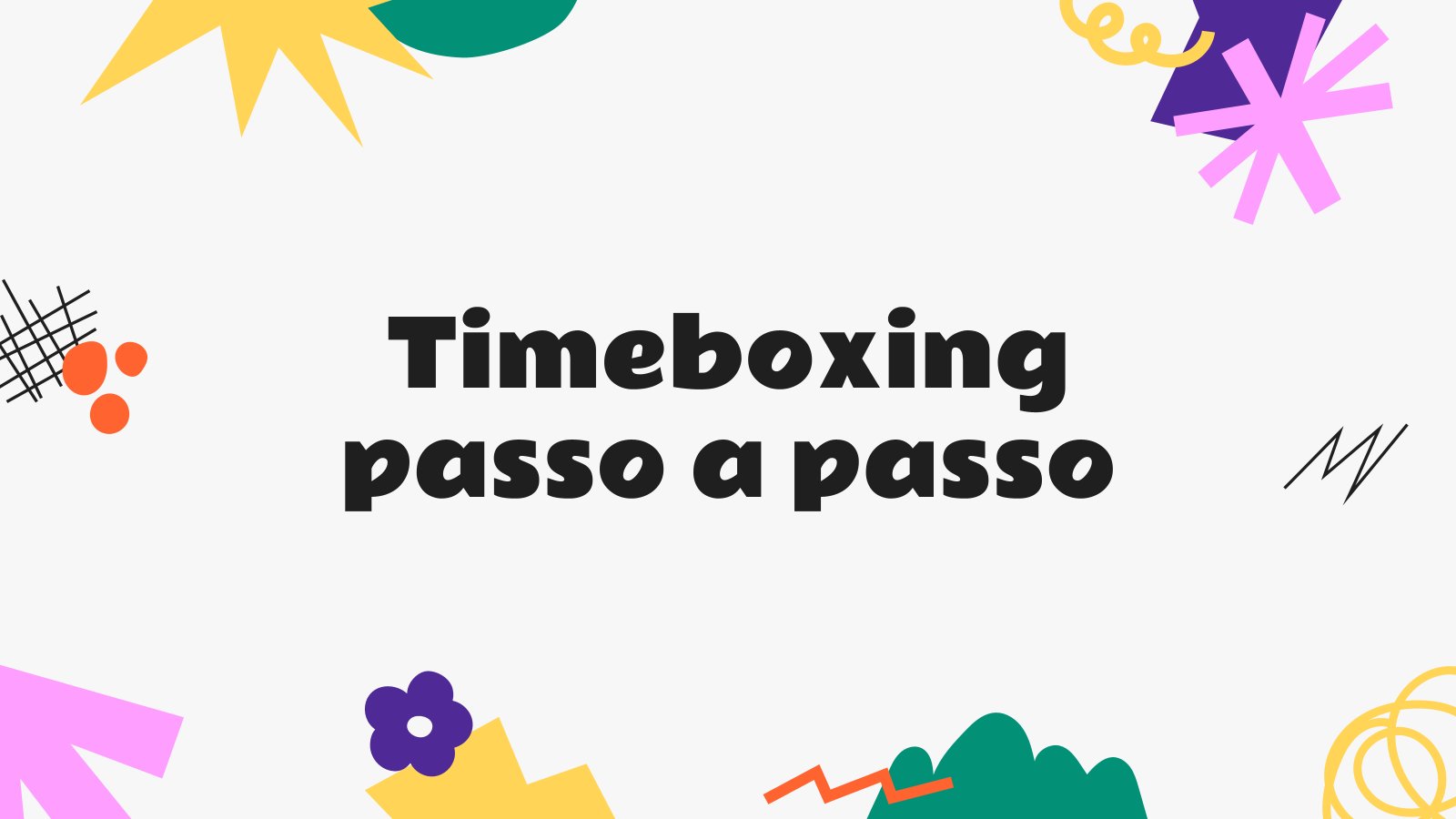 Modelo de apresentação Timeboxing passo a passo